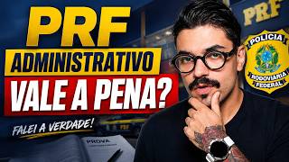 Concurso PRF Administrativo: VALE a PENA ou não? Falei a verdade