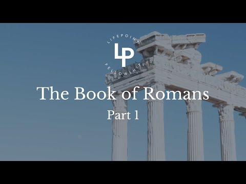 The Book of Romans, Part 1: Romans Intro and Themes