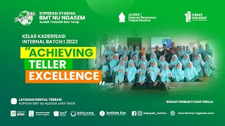 ACHIEVING TELLER EXCELLENT | KELAS KADERISASI INTERNAL BATCH I 2023