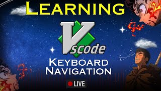 LEARNING VIM KEYBOARD NAVIGATION IN VSCODE USING EXTENSION  | FINDING PURPOSE | LIVE !!!!!!!!!!