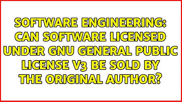 Can software licensed under GNU General Public License v3 be sold by the original author?