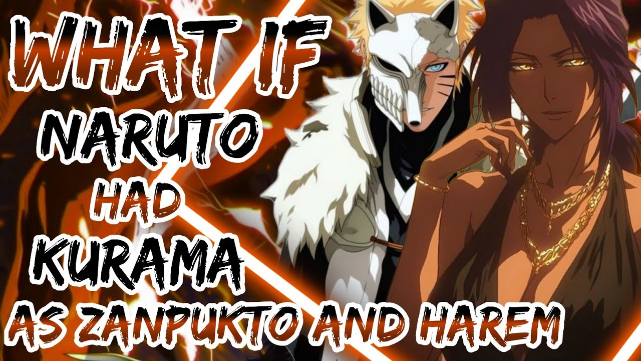 What If Naruto Had Kurama As Zanpukto and Harem