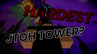 What is the HARDEST JToH tower?