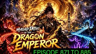 DRAGON EMPEROR//EPISODE 871 TO 885 //#story #kahani #viral #novel #trending DRAGON EMPEROR//EPISODE 871 TO 885 //#story #kahani #viral #novel #trending