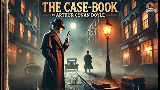 Download Lagu The Case-Book of Sherlock Holmes 🕵️♂️🔍 | A Detective’s Mastermind | Classic Mystery Stories MP3 Download Lagu The Case-Book of Sherlock Holmes 🕵️♂️🔍 | A Detective’s Mastermind | Classic Mystery Stories MP3