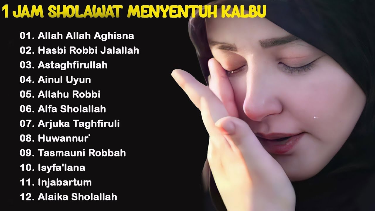 1 JAM SHOLAWAT PENENANG HATI YANG SEDANG GELISAH & STRESS  SHOLAWAT MENYENTUH HATI 2025
