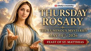 Holy Rosary Today - Feast of Saint Matthias the Apostle 💛 May 14, 2026 💛 Luminous Mysteries