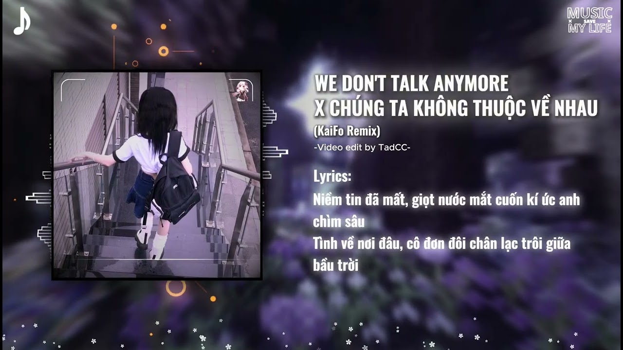 We Don't Talk Anymore x Chúng Ta Không Thuộc Về Nhau - KaiFo Remix / NHẠC REMIX HOTTIKTOK