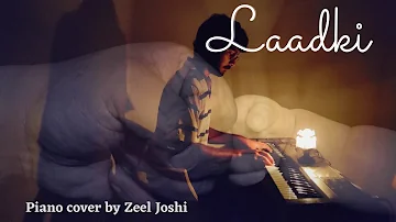 LAADKI | SACHIN JIGAR | COKE STUDIO | PIANO COVER BY ZEEL JOSHI |