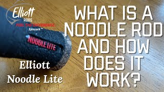Elliott Noodle Lite Ice Fishing Rod - What is a noodle rod and how does it work?