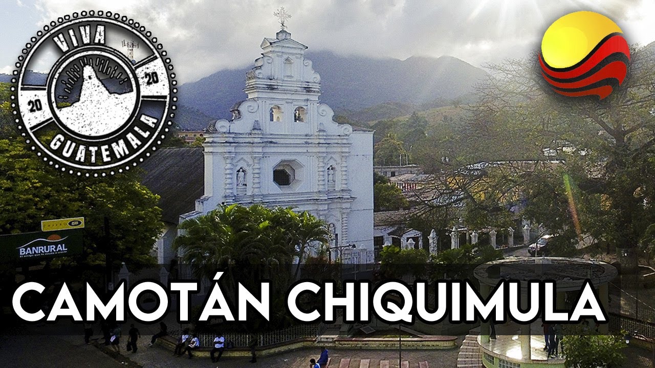 Viva Guatemala presenta Camotán Chiquimula YouTube