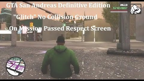 GTA San Andreas : Definitive Edition - "Glitch" No Collision Ground On Mission Passed Respect Screen