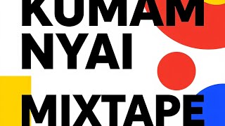 Kumam nyai mixtape 2025-2026 mixed and mastered by Mr vybe dj Eli Mp3 music.