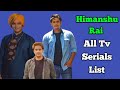 Himanshu rai all tv serials list  indian television actor  mere sai
