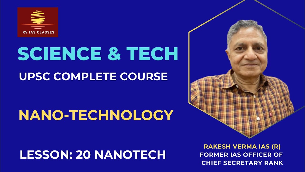 Science & Technology for UPSC CSE | Nanotechnology | Rakesh Verma IAS (R)