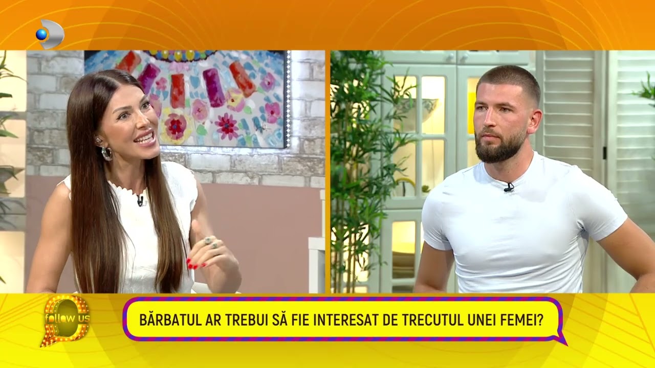 Follow us! - Razvan Raol Iliescu, ar trebui barbatul sa fie interesat de trecutul unei femei?