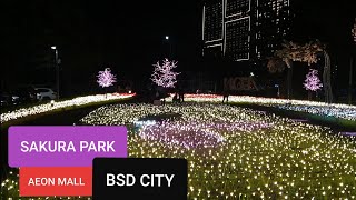 SAKURA PARK AEON BSD!! SERASA DI JEPANG! INDAHNYA TAMAN SAKURA AEON MALL BSD CITY PADA MALAM HARI