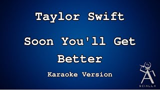 Download lagu Taylor Swift - Soon You’ll Get Better (Feat  The Chicks) (KARAOKE)