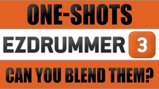 EZ Drummer 3 One Shot Blend?