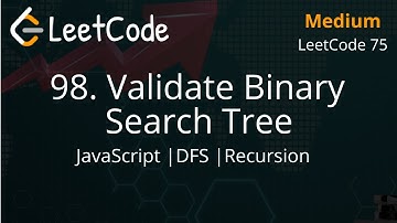 98. Validate Binary Search Tree | JavaScript | DFS | Depth First Search | Easy Explanation