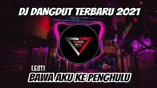 BAWA AKU KE PENGHULU | LESTI | DJ DANGDUT VIRAL TERBARU FULL BASS 2021