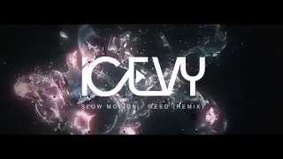 ZION | Slow Motion - Weed (ICEVY remix)