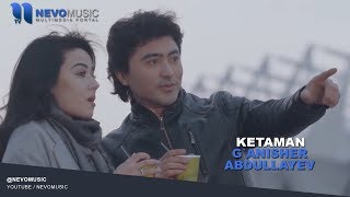 G'anisher Abdullayev - Ketaman | Ганишер Абдуллаев - Кетаман