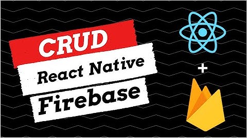 CRUD di React Native & Firebase | React Native Firebase Indonesia