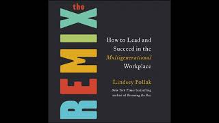 Remix: How to Lead and Succeed in the Multigenerational Workplace Audiobook by Lindsey Pollak