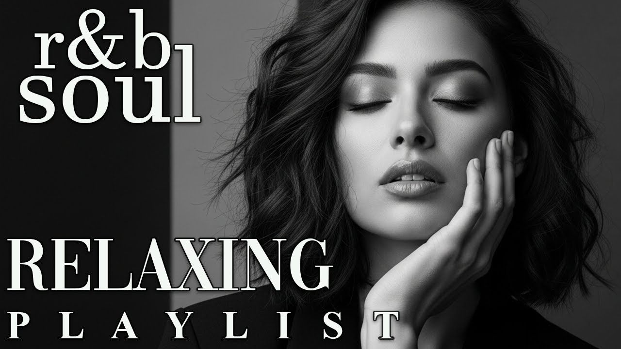 【R&B Soul】Soft Chill R&B Playlist – Soulful Sounds & Smooth Mood