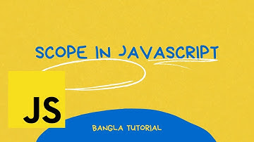 Scope in Javascript || Bangla tutorial