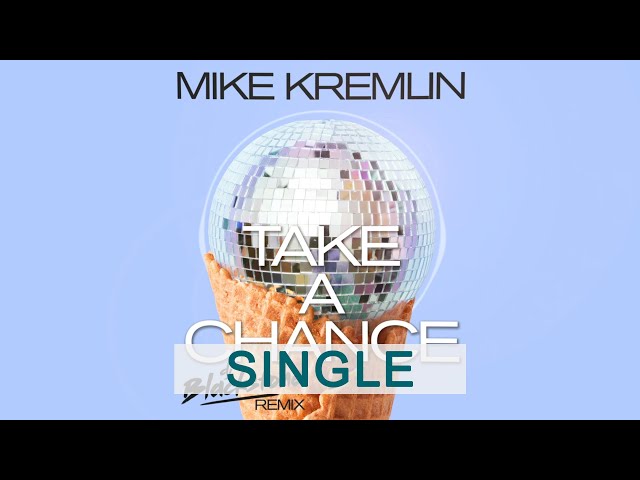 Mike Kremlin - Take A Chance