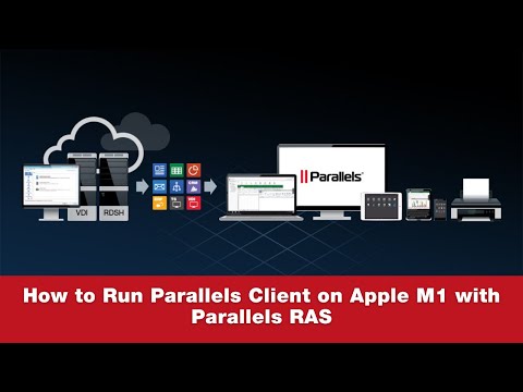 Quick Guide to Run Parallels Client on Apple M1 with Parallels RAS