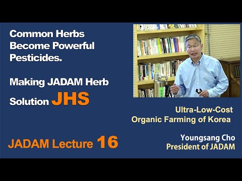 JADAM Ders Bölüm 16. Güçlü Doğal Pestisitler. JADAM Herb Çözümü JHS.