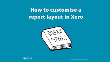 how to video  edit a layout in Xero