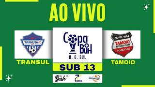 SUB 13 | TRANSUL X TAMOIO - AO VIVO | COPA BUH RS 2026 | 23/06/2026