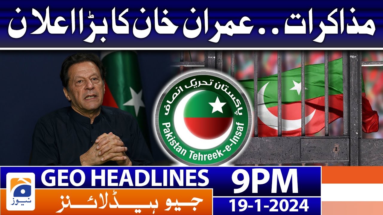 Geo News Headlines 9 PM - 𝐈𝐦𝐫𝐚𝐧 𝐊𝐡𝐚𝐧 𝐫𝐞𝐚𝐝𝐲 𝐟𝐨𝐫 𝐭𝐚𝐥𝐤𝐬!! | 19 January 2024