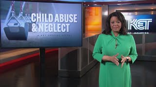 Child Abuse and Neglect: A KET Special Report (Full Program) | KET