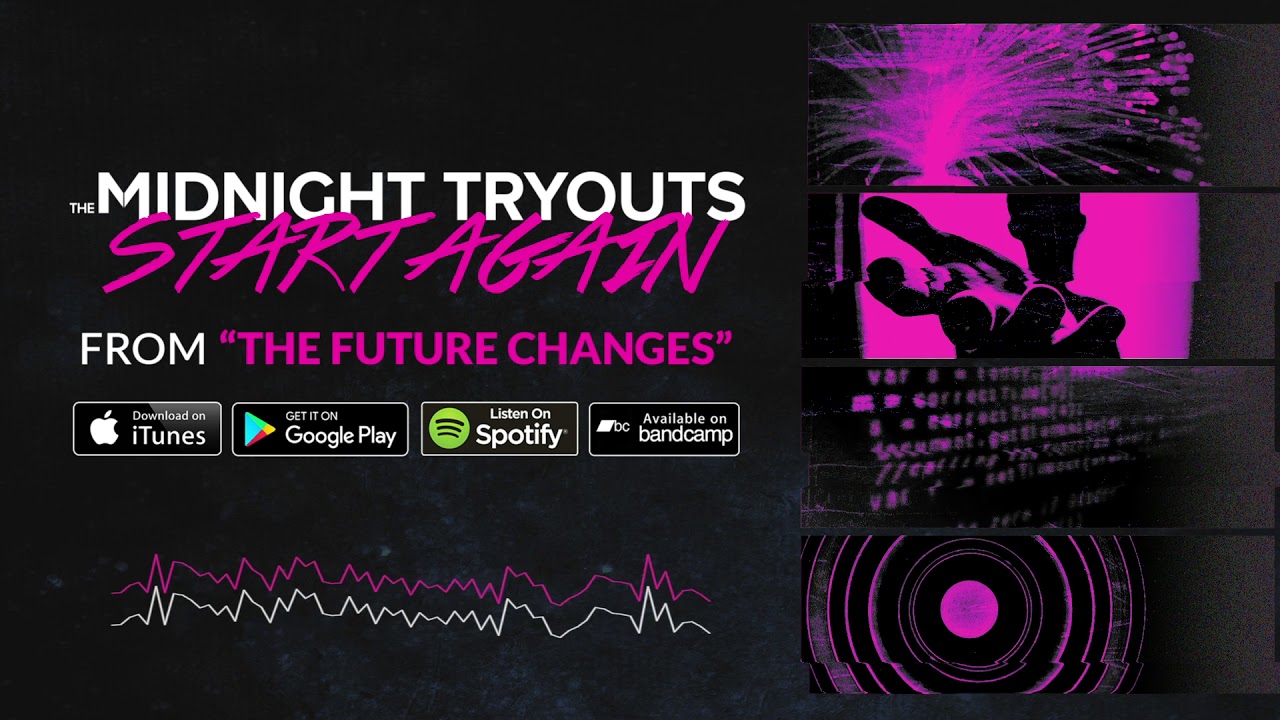 Watch The Midnight Tryouts - Start Again on YouTube Watch The Midnight Tryouts - Start Again on YouTube