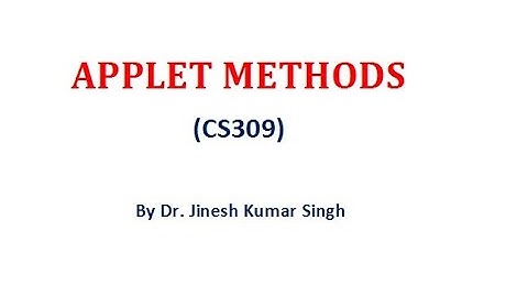 Applet Methods By Dr Jinesh Kumar Singh, GPC Sirohi