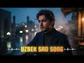 Ko‘z Yoshim Tinchimaydi 💔 Uzbek Sad Songs That Make You Cry | Heartbreak Playlist 1 Hour