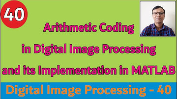 Arithmetic Coding in Digital Image Processing with example&its Implementation in MATLAB||Compression