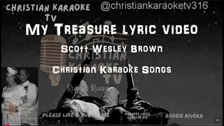 My Treasure Lyric Video Scott Wesley Brown