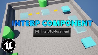 Interp To Movement Component Explained In Unreal Engine 5