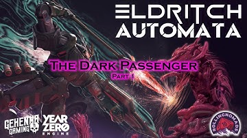 Eldritch Automata - The Dark Passenger Part 1