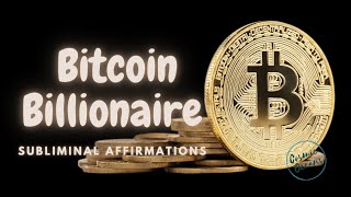 Cryptocurrency - Bitcoing Trading Success - Bitcoin Billionaire Subliminal Affirmations