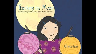 Let’s Read!! 🌕Thanking the Moon: Celebrating the Mid-Autumn Moon Festival!! 🥮 By Grace Lin♥️