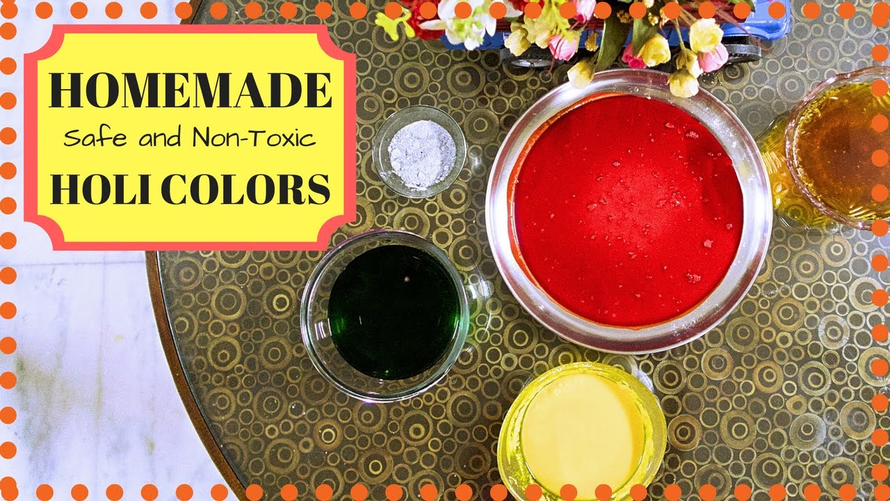 Easiest and Simplest Way to make Homemade HOLI SAFE NON-TOXIC Colors ... Easiest and Simplest Way to make Homemade HOLI SAFE NON-TOXIC Colors ...