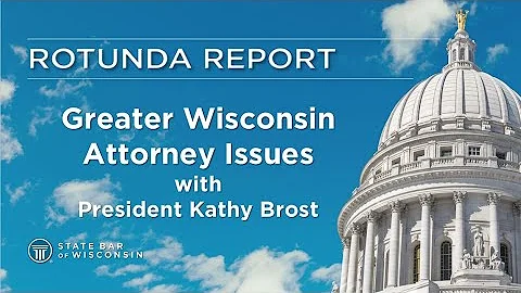 Rotunda Report: Greater Wisconsin Issues with Pres...