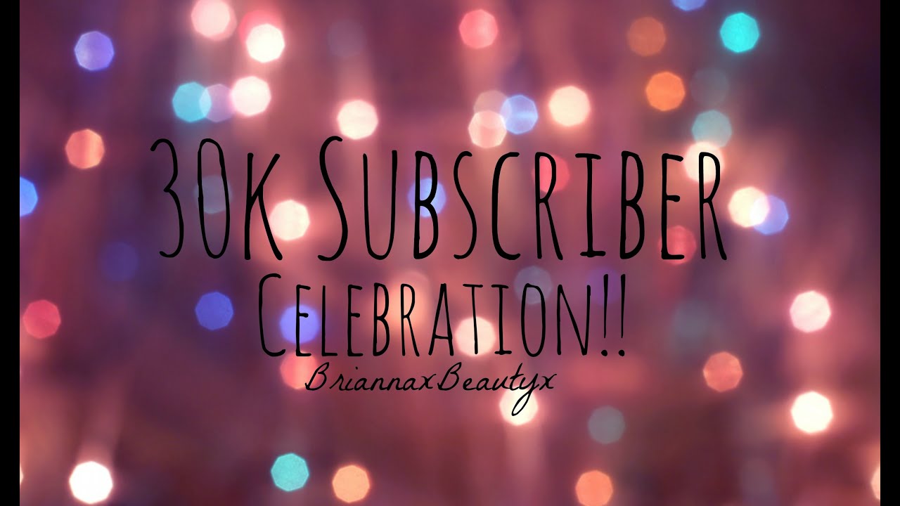 30K SUBSCRIBERS CELEBRATION!!!! ♡